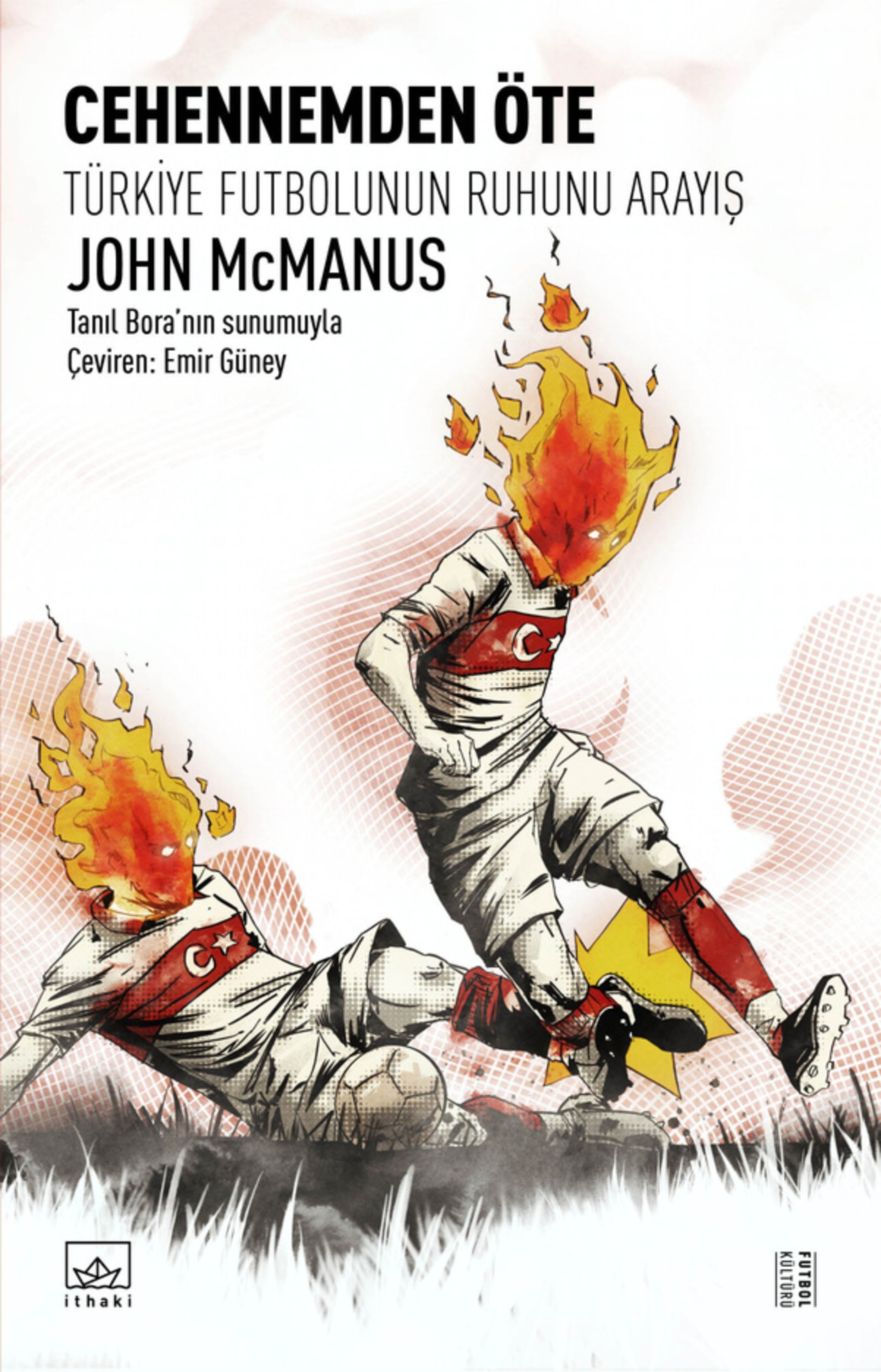 Resim Cehennemden Öte Türkiye Futbolunun Ruhunu Arayışı