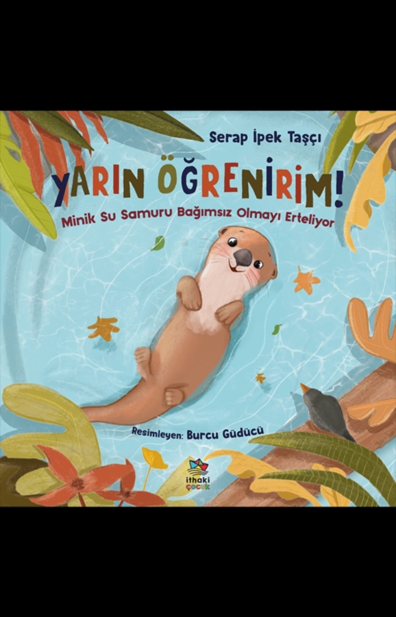 Resim Yarın Öğrenirim/Minik Su Samuru Bağımsız Olmayı Erteliyor