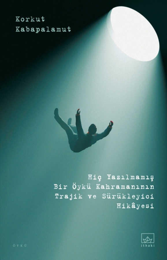 Resim Hiç Yazılmamış Bir Öykü Kahramanının Trajik Ve Sürükleyici Hikayesi