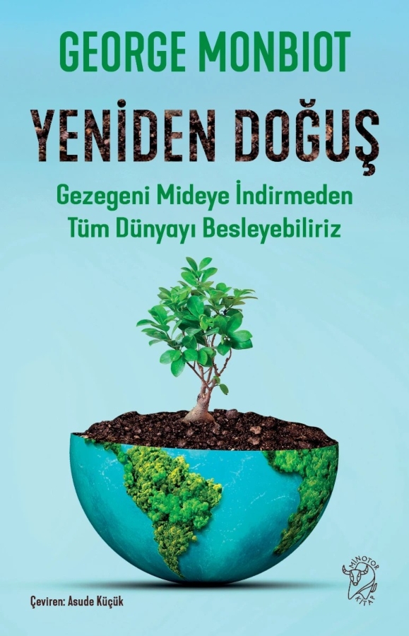 Resim Yeniden Doğuş-Gezegeni Mideye İndirmeden Tüm Dünyayı Besleyebiliriz