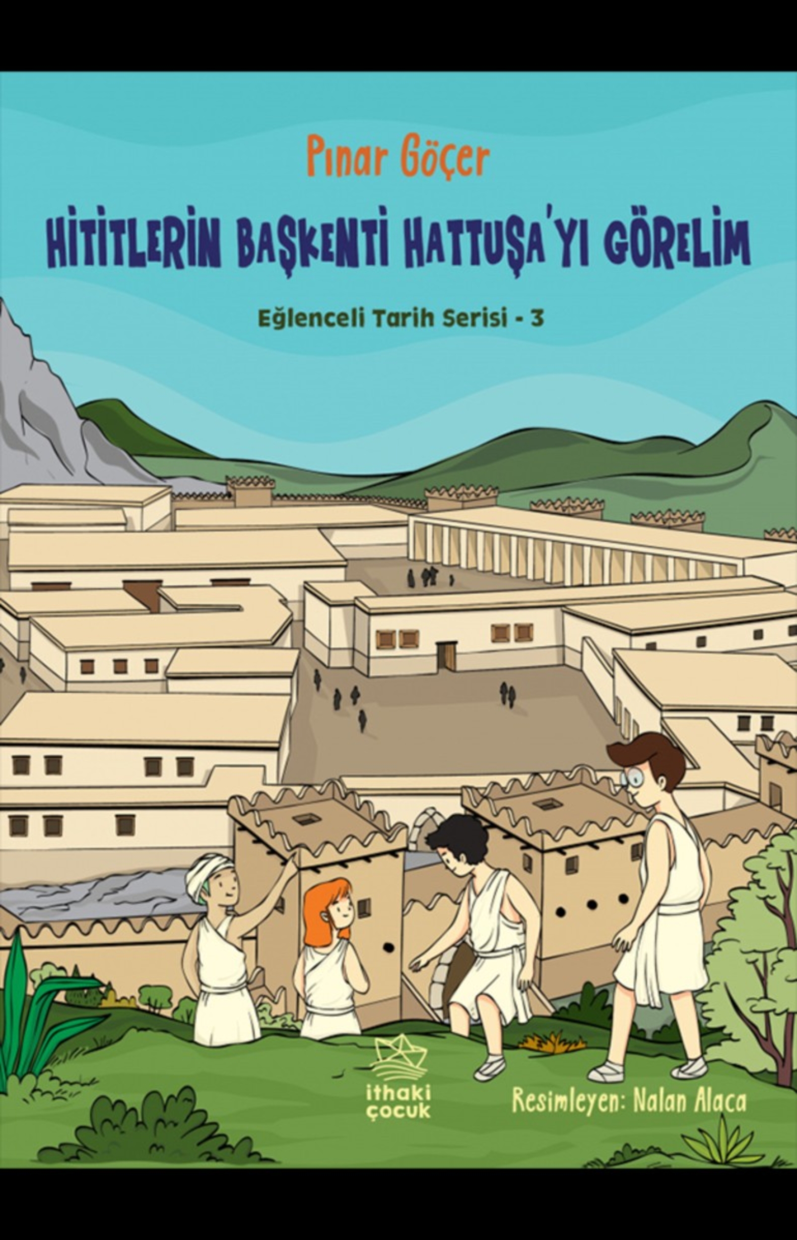 Resim Hititlerin Başkenti Hattuşa'yı Görelim - Eğlenceli Tarih Serisi 3
