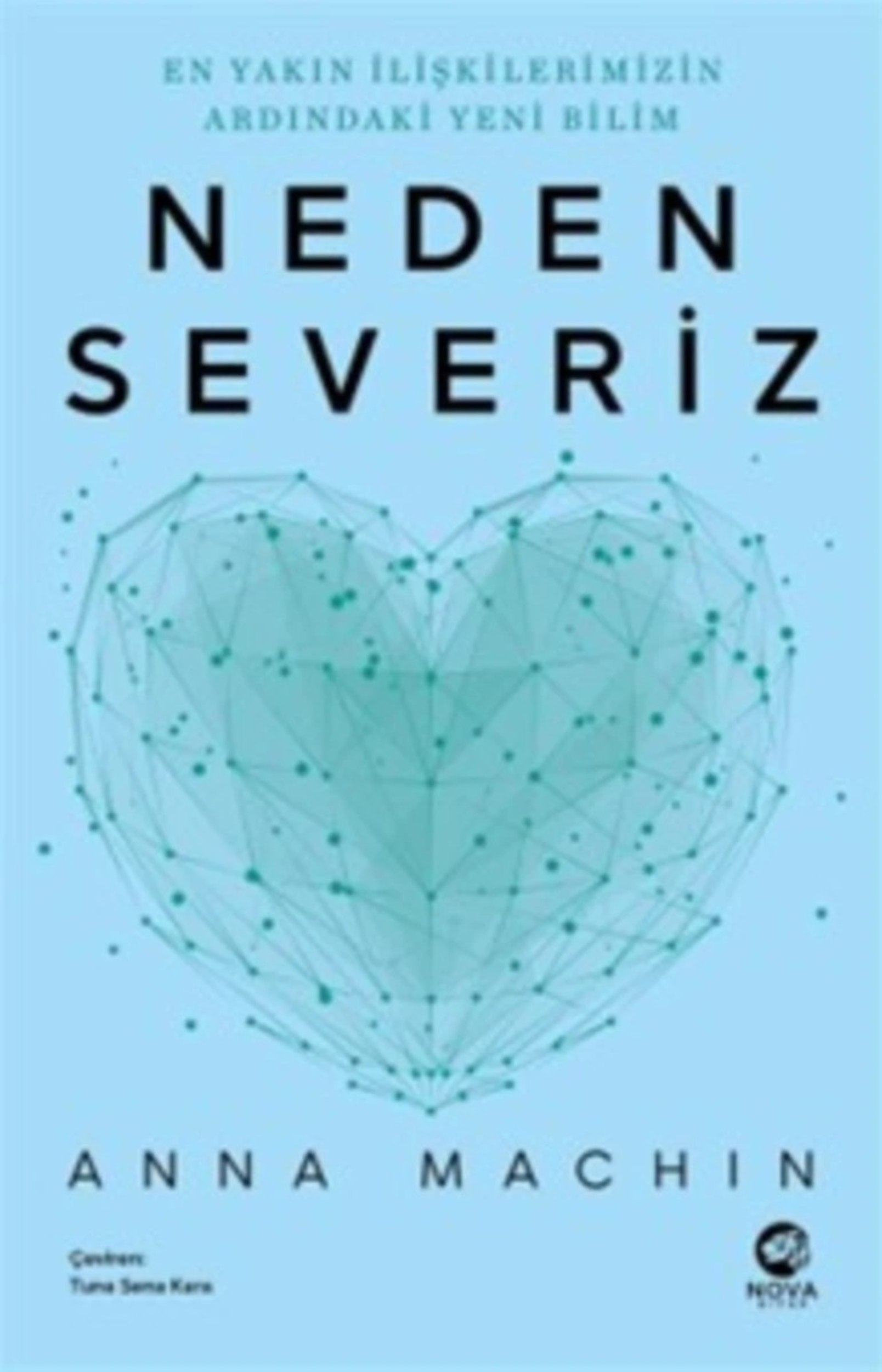 Resim Neden Severiz: En Yakın İlişkilerimizin Ardındaki Yeni Bilim