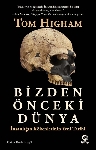 Resim Bizden Önceki Dünya: İnsanlığın Kökenlerinin Yeni Tarihi