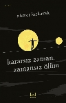 Resim Kararsız Zaman,Zamansız Ölüm